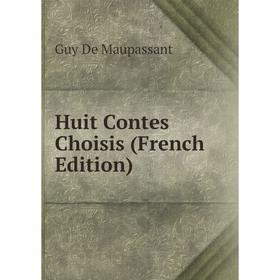 

Книга Huit Contes Choisis (French Edition)