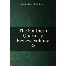 

Книга The Southern Quarterly Review, Volume 25