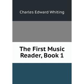 

Книга The First Music Reader, Book 1