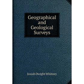 

Книга Geographical and Geological Surveys