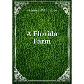 

Книга A Florida Farm