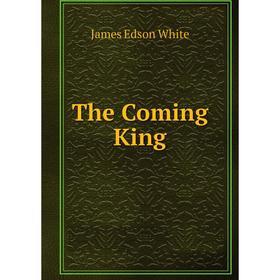 

Книга The Coming King