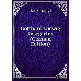 

Книга Gotthard Ludwig Kosegarten (German Edition)