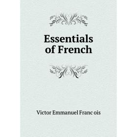 

Книга Essentials of French