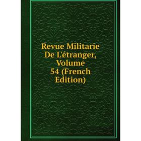 

Книга Revue Militarie De L'étranger, Volume 54 (French Edition)