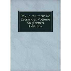 

Книга Revue Militarie De L'étranger, Volume 58 (French Edition)