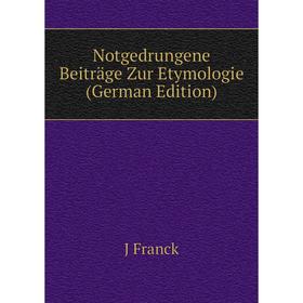 

Книга Notgedrungene Beiträge Zur Etymologie