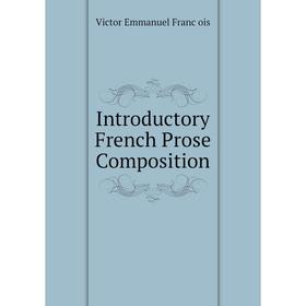 

Книга Introductory French Prose Composition