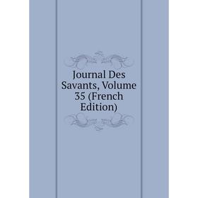 

Книга Journal Des Savants, Volume 35