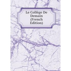 

Книга Le Collège De Demain