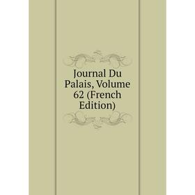 

Книга Journal Du Palais, Volume 62