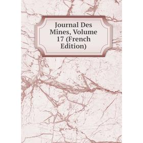 

Книга Journal Des Mines, Volume 17