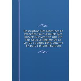 

Книга Description Des Machines Et Procédés Pour Lesquels Des Brevets D'invention Ont Été Pris Sous Le Régime De La Loi Du 5 Juillet 1844, Volume 87, p