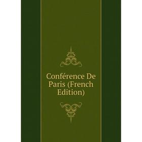 

Книга Conférence De Paris (French Edition)