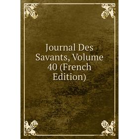 

Книга Journal Des Savants, Volume 40