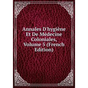 

Книга Annales D'hygiène Et De Médecine Coloniales, Volume 5 (French Edition)