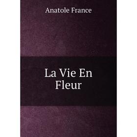 

Книга La Vie En Fleur