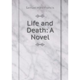

Книга Life and Death: A Novel