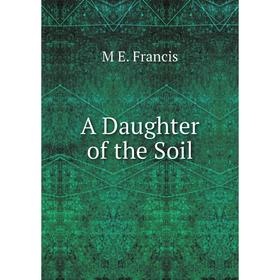 

Книга A Daughter of the Soil