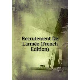 

Книга Recrutement De L'armée (French Edition)