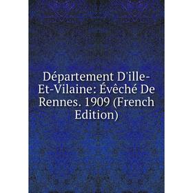 

Книга Département D'ille-Et-Vilaine: Évêché De Rennes. 1909 (French Edition)