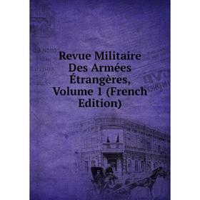 

Книга Revue Militaire Des Armées Étrangères, Volume 1 (French Edition)