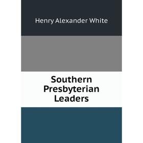 

Книга Southern Presbyterian Leaders