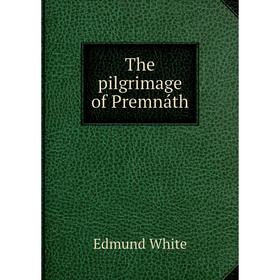 

Книга The pilgrimage of Premnáth