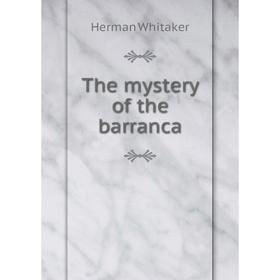 

Книга The mystery of the barranca