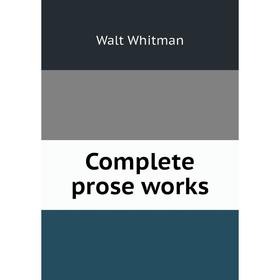 

Книга Complete prose works