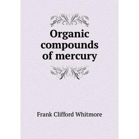 

Книга Organic compounds of mercury