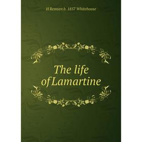 

Книга The life of Lamartine