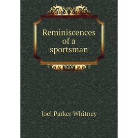 

Книга Reminiscences of a sportsman