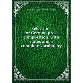

Книга Selections for German prose composition, with notes and a complete vocabulary