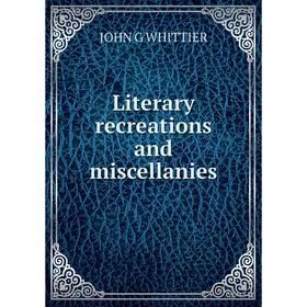 

Книга Literary recreations and miscellanies