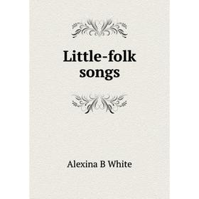 

Книга Little-folk songs