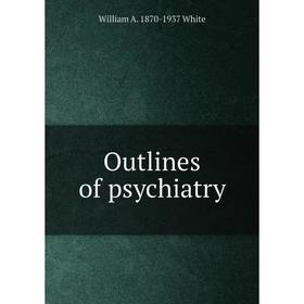 

Книга Outlines of psychiatry