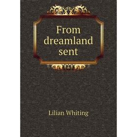 

Книга From dreamland sent