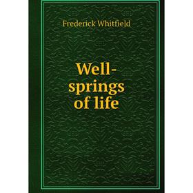 

Книга Well-springs of life