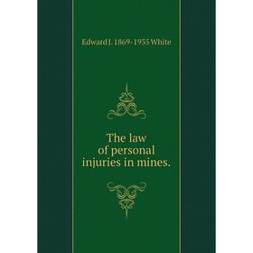 

Книга The law of personal injuries in mines.