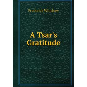 

Книга A Tsar's Gratitude