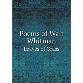 

Книга Poems of Walt Whitman Leaves of Grass