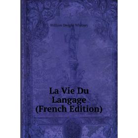 

Книга La Vie Du Langage