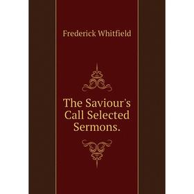 

Книга The Saviour's Call Selected Sermons.