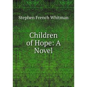 

Книга Children of Hope: A Novel