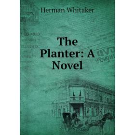 

Книга The Planter: A Novel