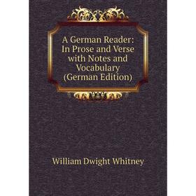 

Книга A German Reader: In Prose and Verse with Notes and Vocabulary (German Edition)