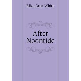 

Книга After Noontide