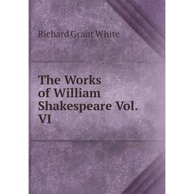 

Книга The Works of William Shakespeare Vol. VI