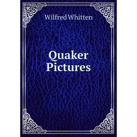 

Книга Quaker Pictures